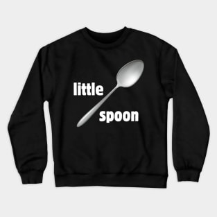 little spoon Crewneck Sweatshirt